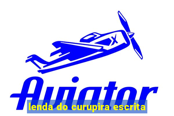 lenda do curupira escrita